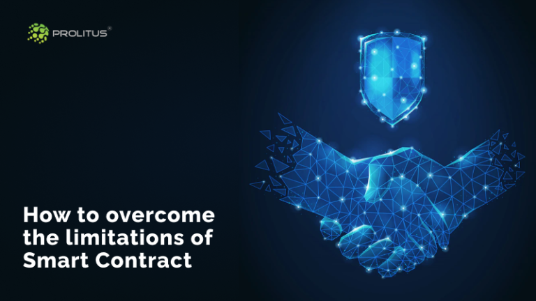 How to Overcome the Limitations of Smart Contracts? - Prolitus