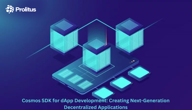 Cosmos SDK for dApp Development: Creating Next-Generation Decentralized Applications